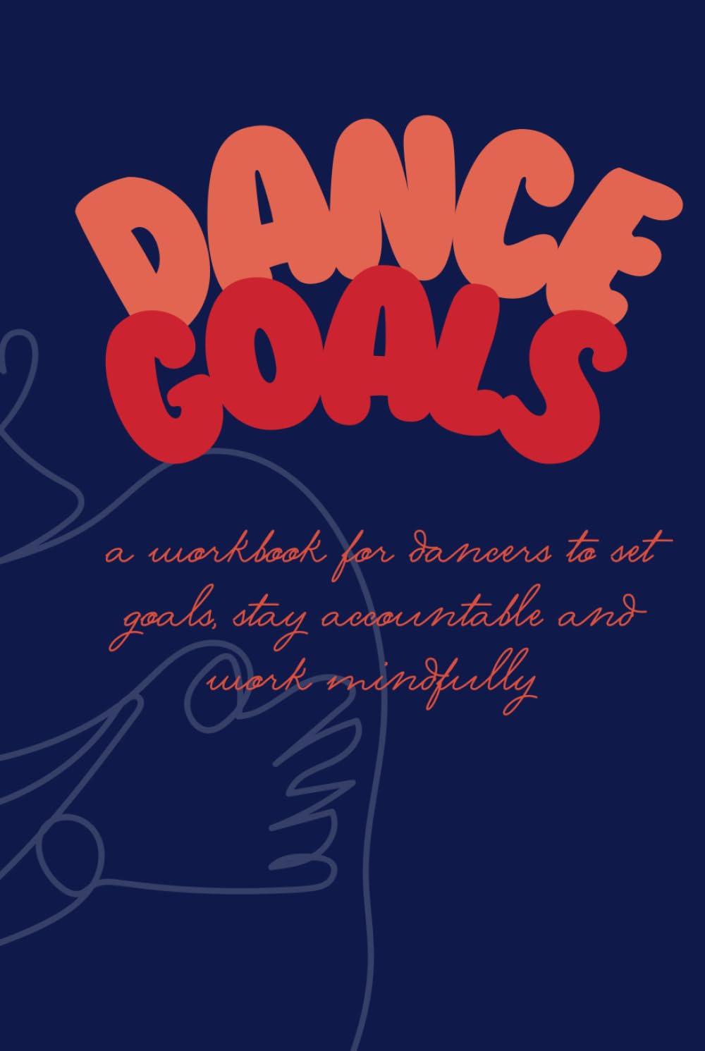 Dance Goals: A Workbook for Dancers